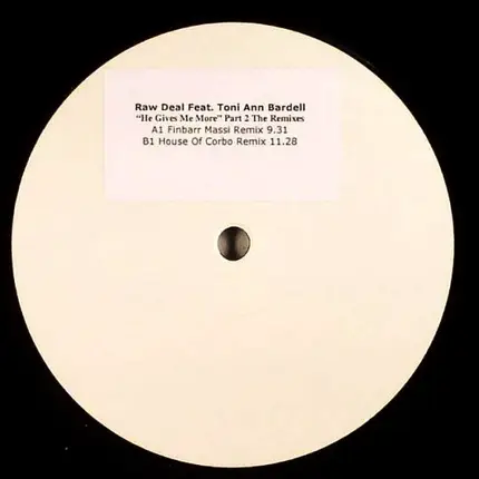 Raw Deal Feat. Toni Ann Bardell - He Gives Me More - Part 2 (The Remixes)