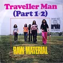 7inch Vinyl Single - Raw Material - Traveller Man (Part 1 + 2)