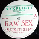 12'' - Raw Sex - Suck It Deep (US/Ital mixes)