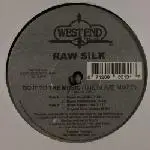 Raw Silk - Do It To The Music (The Blaze Mixes)