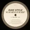 12'' - Raw Style - All Day And All Of The Night