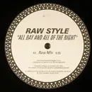 12'' - Raw Style - All Day And All Of The Night