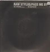 Raw Stylus - Pass Me By