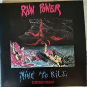 Raw Power - Mine To Kill - Extended Version