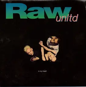 Raw Unltd. - In My Heart