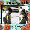 CD - Raw Youth - Hot Diggity