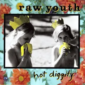 Raw Youth - Hot Diggity