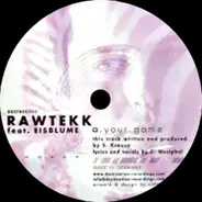Rawtekk - Your Game / Silent Rave / Inside