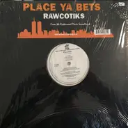 Rawcotiks - Place Ya Bets