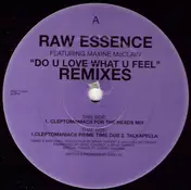Raw Essence - Do U Love What U Feel (Remixes)
