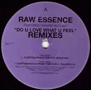 Raw Essence - Do U Love What U Feel (Remixes)
