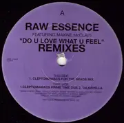 12inch Vinyl Single - Raw Essence - Do U Love What U Feel (Remixes)