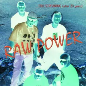Raw Power - ...Still Screaming (After 20 Years)