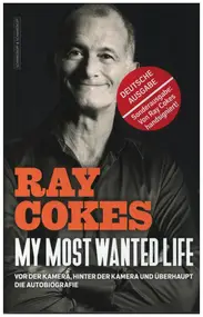 Ray Cokes - My Most Wanted Life: Vor der Kamera, hinter der Kamera und überhaupt