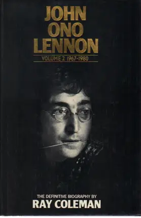 Ray Coleman - John Ono Lennon: 1967-80 v. 2