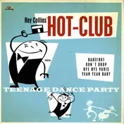 Ray Collins' Hot Club - Teenage Dance Party