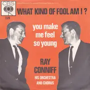 7inch Vinyl Single - Ray Conniff And His Orchestra & Chorus - What Kind Of Fool Am I?