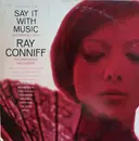 LP - Ray Conniff And His Orchestra & Chorus - Say It With Music (A Touch Of Latin)