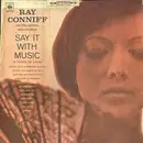 LP - Ray Conniff And His Orchestra & Chorus - Say It With Music (A Touch Of Latin)