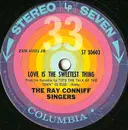 7inch Vinyl Single - Ray Conniff And The Singers - Love Is The Sweetest Thing