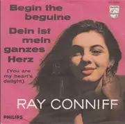 7inch Vinyl Single - Ray Conniff - Begin The Beguine / Dein Ist Mein Ganzes Herz