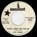 7inch Vinyl Single - Ray Corbin - Mama, Don't Cry For Me / In Baby's Eyes