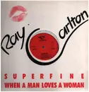 12inch Vinyl Single - Ray Carlton - Superfine / When A Man Loves A Woman