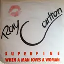 7inch Vinyl Single - Ray Carlton - Superfine / When A Man Loves A Woman