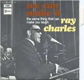 Ray Charles - We Can Make It / The Same Thing That Can Make You Laugh