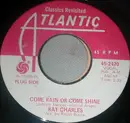 7inch Vinyl Single - Ray Charles - Come Rain Or Come Shine / Tell Me You'll Wait For Me