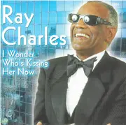 CD - Ray Charles - I Wonder Who's Kissing Her Now