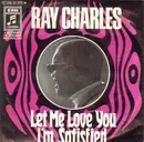 7inch Vinyl Single - Ray Charles - Let Me Love You / I'm Satisfied