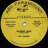 Ray Charles - Worried Mind / It Makes No Difference Now