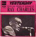 7inch Vinyl Single - Ray Charles - Yesterday / Never Had Enough Of Nothing Yet