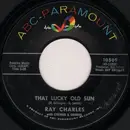7inch Vinyl Single - Ray Charles And His Orchestra - That Lucky Old Sun / Ol' Man Time - Monarch Pressing
