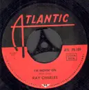 7inch Vinyl Single - Ray Charles - I'm Movin' On / Carrying That Load