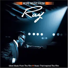 Ray Charles - More Music From Ray (More Music From The Film + Music That Inspired The Film)