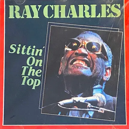 Ray Charles - Sittin' On Top Of The World