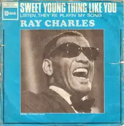 Ray Charles - Sweet Young Thing Like You / Listen, They're Playin' My Song