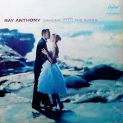 LP - Ray Anthony & His Orchestra - Dancing Over The Waves