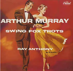 Ray Anthony & His Orchestra - Arthur Murray Swing Fox Trots