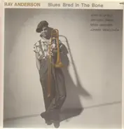 Ray Anderson - Blues Bred in the Bone