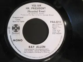 Ray Allen - Yes Sir Mr. President (Wounded Knee)