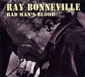 Ray Bonneville - Bad Man´s Blood