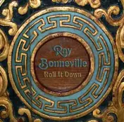Ray Bonneville - Roll It Down