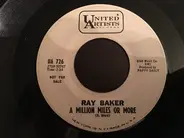 Ray Baker - A Million Miles Or More / Without A Reason