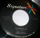 7inch Vinyl Single - Ray Bloch And His Orchestra / Ray Bloch And His Chorus And Orchestra - Espanharlem / Jealousy