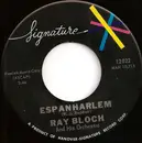 7inch Vinyl Single - Ray Bloch And His Orchestra / Ray Bloch And His Orchestra - Espanharlem / Meadowland