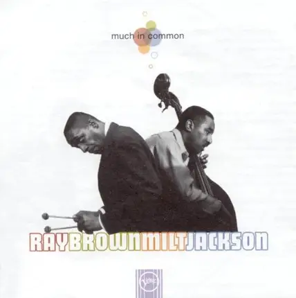 Ray Brown , Milt Jackson - Much In Common / All-Star Big Band