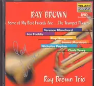 Ray Brown Trio - Some of My Best Friends Are...The Trumpet Players